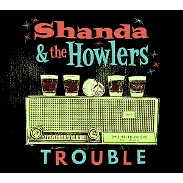 Trouble, Shanda & The Howlers