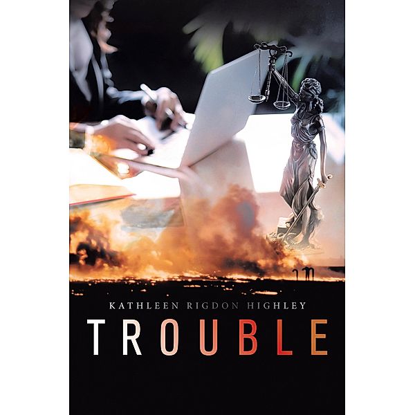 Trouble, Kathleen Rigdon Highley