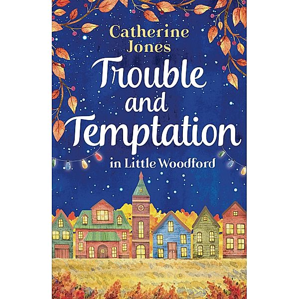 Trouble and Temptation in Little Woodford, Catherine Jones