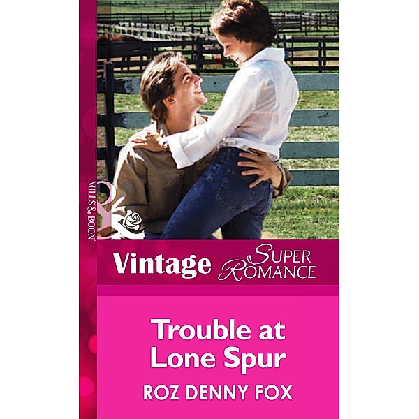 Trouble at Lone Spur (Mills & Boon Vintage Superromance), ROZ DENNY FOX
