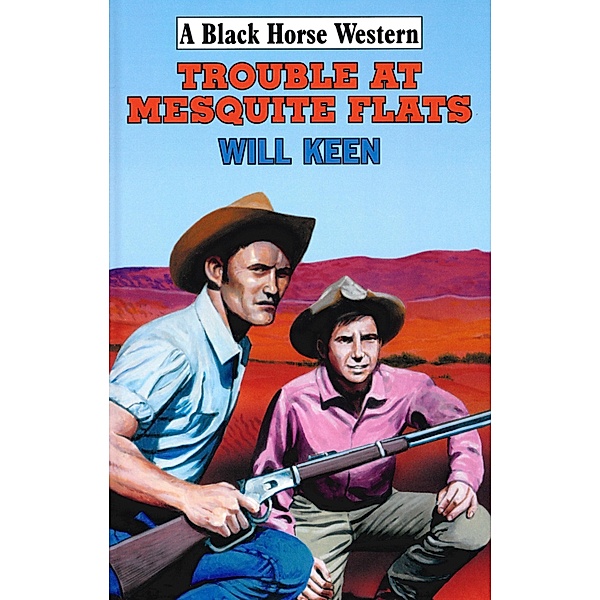 Trouble At Mesquite Flats, Will Keen