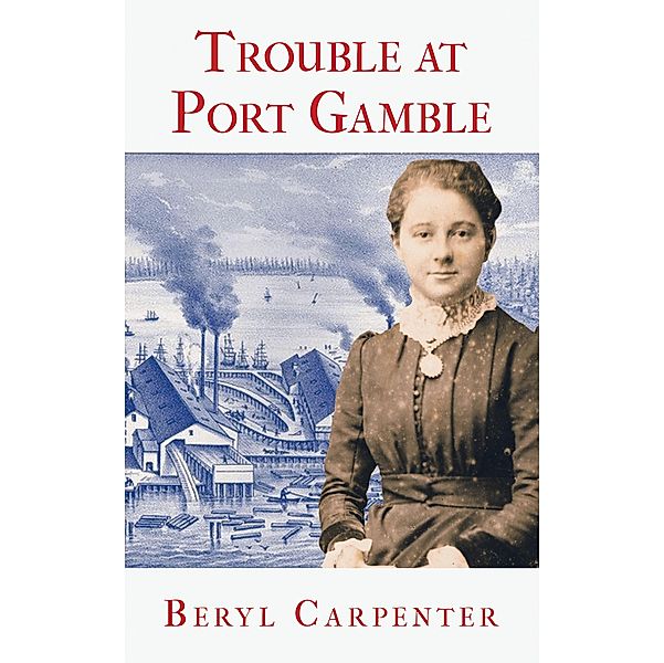 Trouble at Port Gamble, Beryl Carpenter