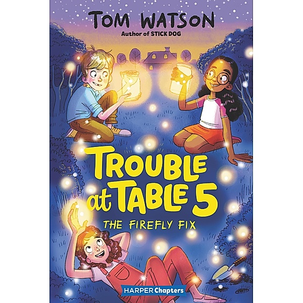 Trouble at Table 5 #3: The Firefly Fix / Trouble at Table 5 Bd.3, Tom Watson