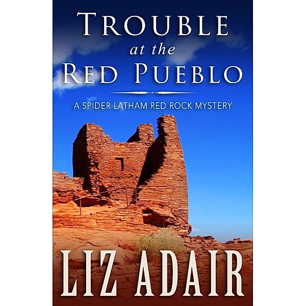 Trouble at the Red Pueblo, Liz Adair