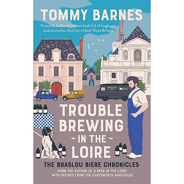 Trouble Brewing in the Loire / The Braslou Biere Chronicles Bd.2, Tommy Barnes