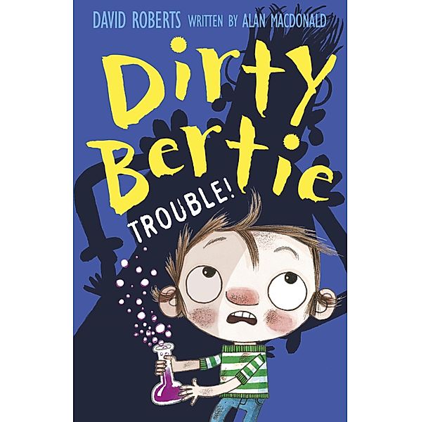 Trouble! / Dirty Bertie Bd.32, Alan Macdonald