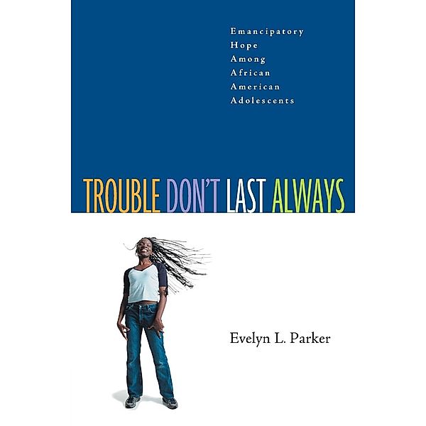 Trouble Don't Last Always: / Pilgrim Press, Evelyn L. Parker