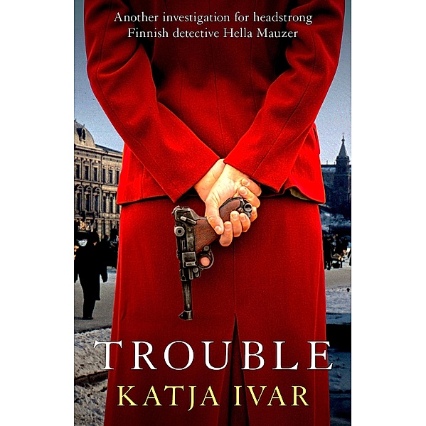 Trouble / Hella Mauzer Series Bd.3, Katja Ivar