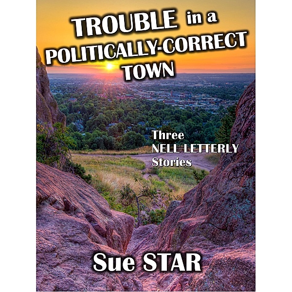 Trouble in a Politically-Correct Town, Albert Bates, Sue Star