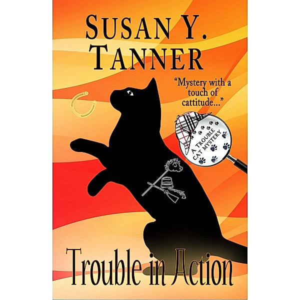 Trouble in Action (Trouble Cat Mysteries, #10) / Trouble Cat Mysteries, Susan Y. Tanner
