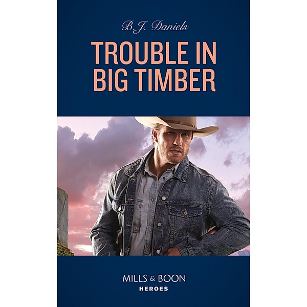 Trouble In Big Timber / Cardwell Ranch: Montana Legacy Bd.5, B. J. Daniels