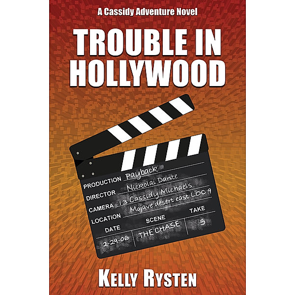 Trouble in Hollywood: A Cassidy Adventure Novel, Kelly Rysten