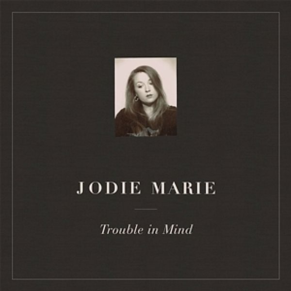 Trouble In Mind, Jodie Marie