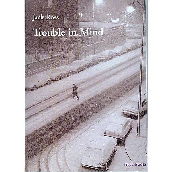 Trouble in Mind, Jack Ross