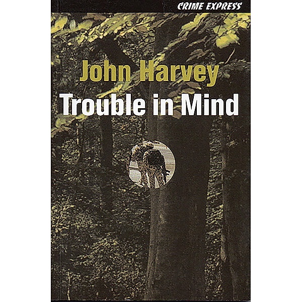 Trouble in Mind / Five Leaves Publications, John Harvey