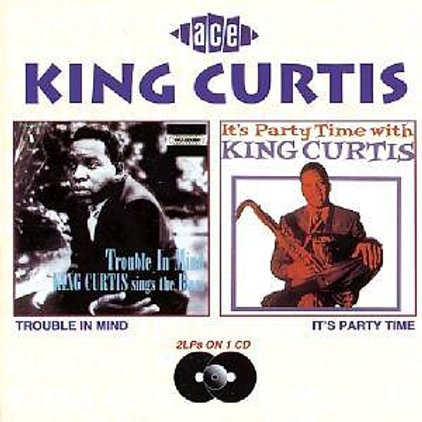 Trouble In Mind/Party Time, King Curtis