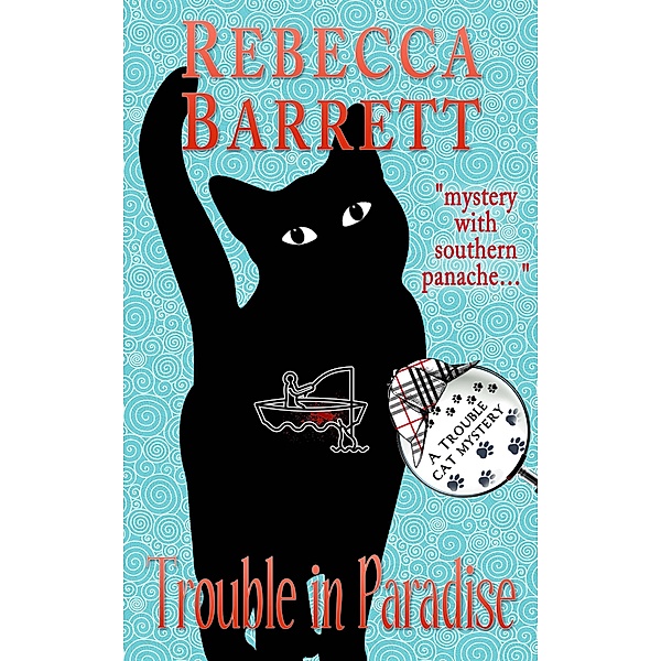 Trouble in Paradise (Trouble Cat Mysteries, #6) / Trouble Cat Mysteries, Rebecca Barrett