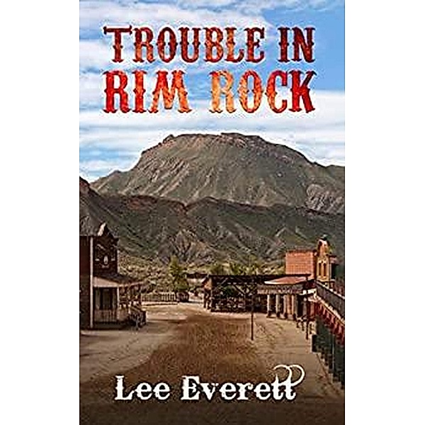 Trouble In Rim Rock, Lee Everett