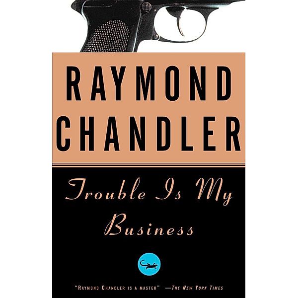 Trouble Is My Business, Raymond Chandler