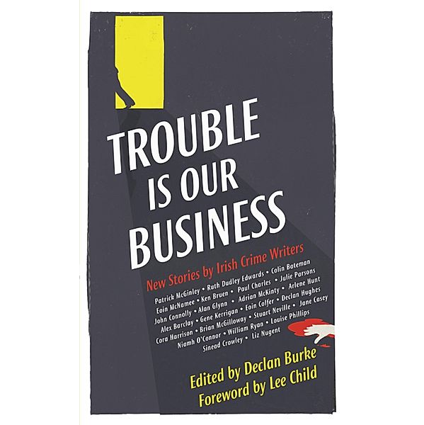 Trouble is Our Business, Declan Burke