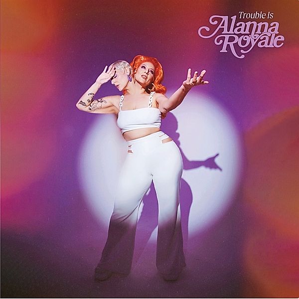 TROUBLE IS (White Vinyl), Alanna Royale