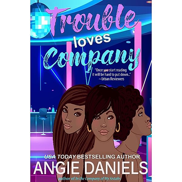 Trouble Loves Company / Company, Angie Daniels