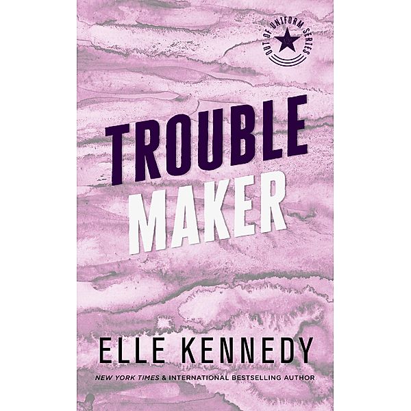 Trouble Maker (Out of Uniform, #2) / Out of Uniform, Elle Kennedy