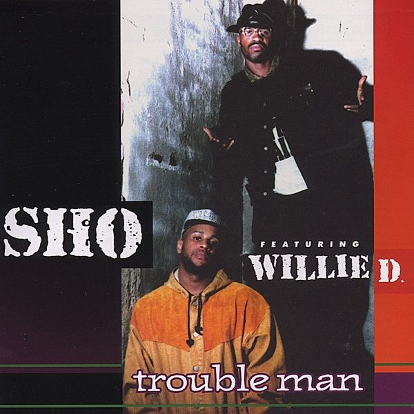 Trouble Man, Sho Feat Willie D