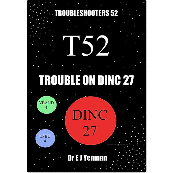 Trouble on Dinc 27 (Troubleshooters 52), Dr E J Yeaman