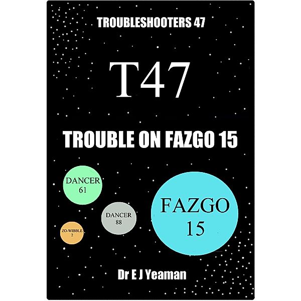 Trouble on Fazgo 15 (Troubleshooters 47) / Dr E J Yeaman, Dr E J Yeaman
