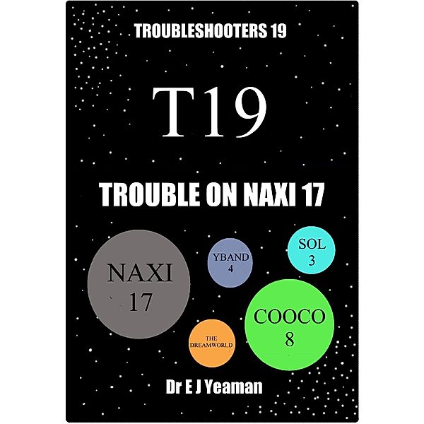 Trouble on Naxi 17 (Troubleshooters 19) / Dr E J Yeaman, Dr E J Yeaman