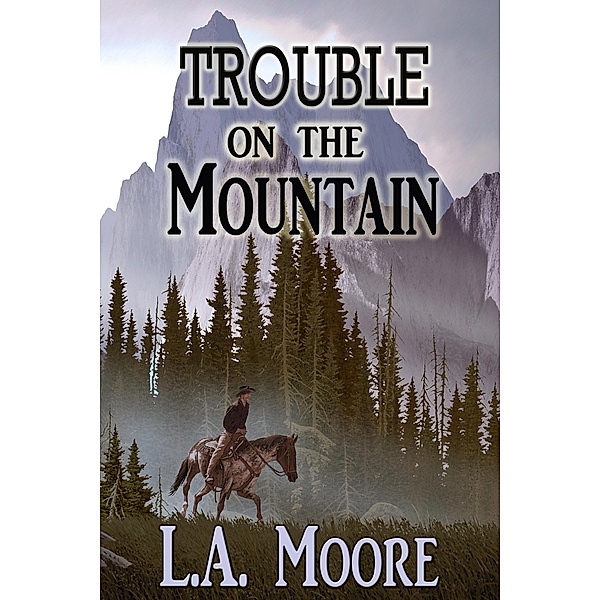 Trouble on the Mountain / Trouble, L. A. Moore