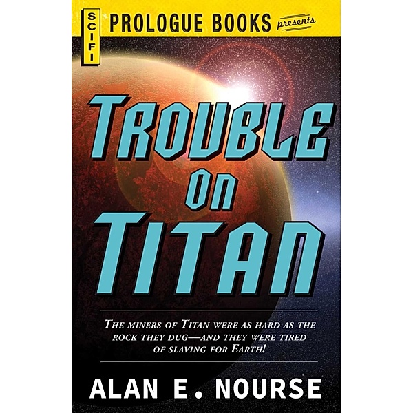 Trouble on Titan, Alan E Nourse