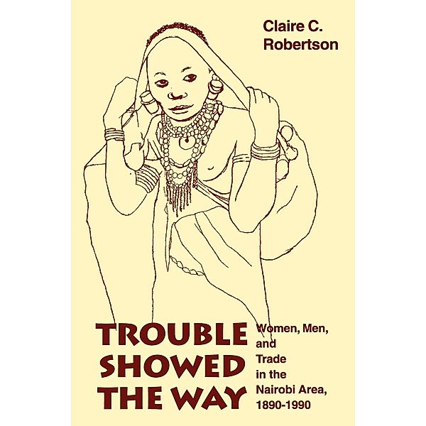 Trouble Showed the Way, Claire C. Robertson