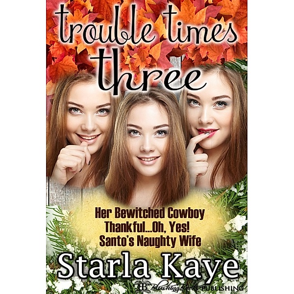 Trouble Times Three, Starla Kaye