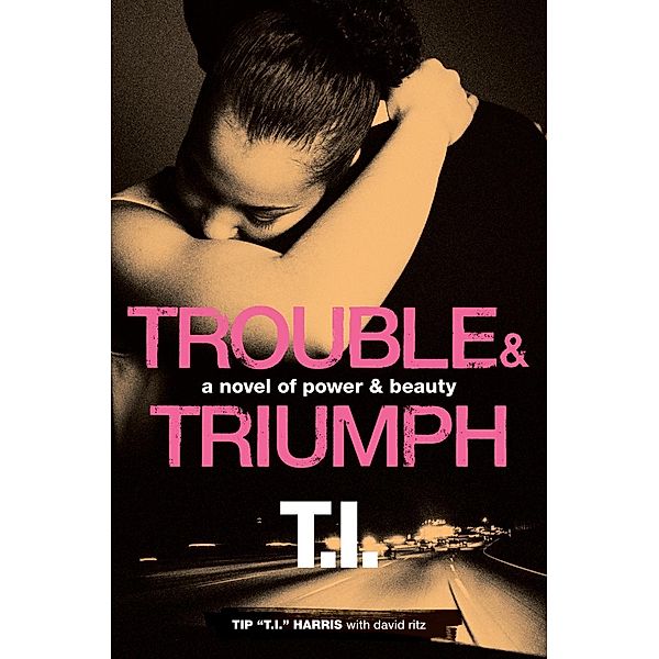 Trouble & Triumph, Tip 'T. I. ' Harris, David Ritz