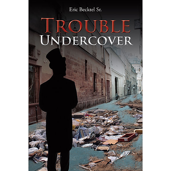 Trouble Undercover, Eric Becktel Sr.