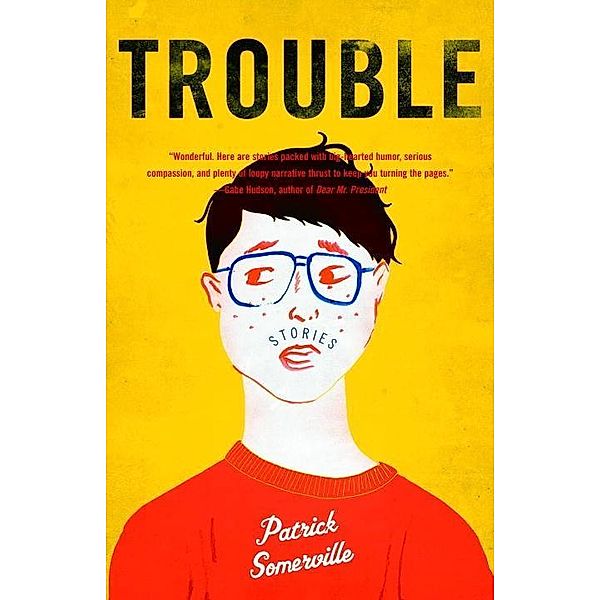 Trouble / Vintage Contemporaries, Patrick Somerville