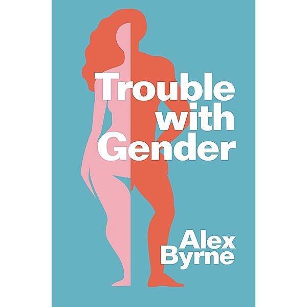 Trouble With Gender, Alex Byrne