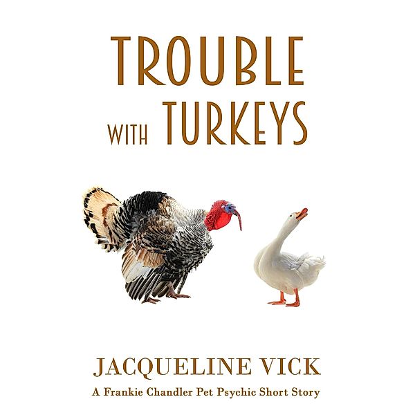 Trouble with Turkeys (Short Stories) / Short Stories, Jacqueline Vick