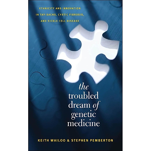 Troubled Dream of Genetic Medicine, Keith Wailoo