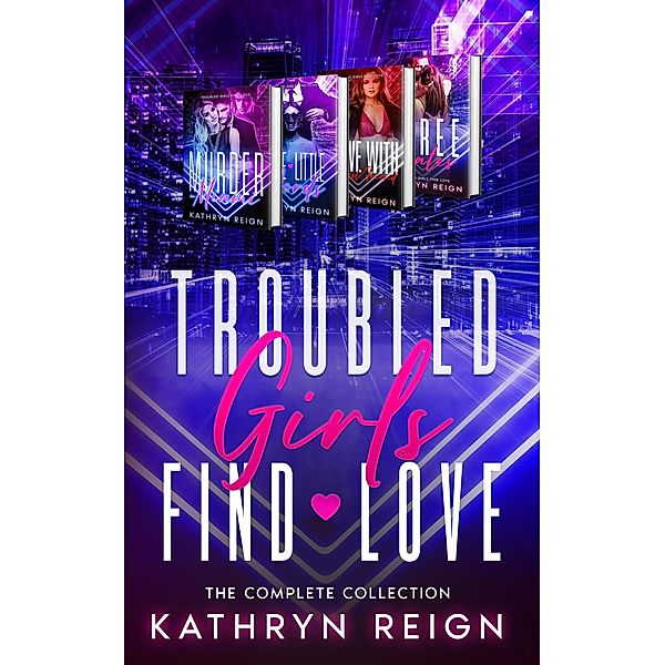 Troubled Girls Find Love / Troubled Girls Find Love, Kathryn Reign