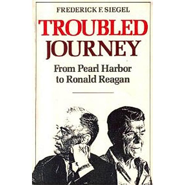 Troubled Journey, Frederick F. Siegel