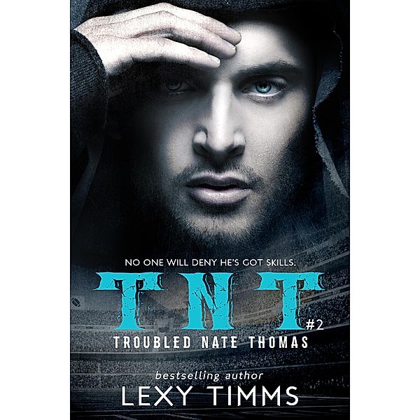 Troubled Nate Thomas - Part 2 (T.N.T. Series, #2) / T.N.T. Series, Lexy Timms