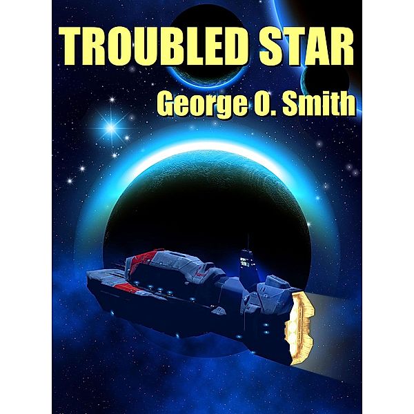 Troubled star, George O. Smith