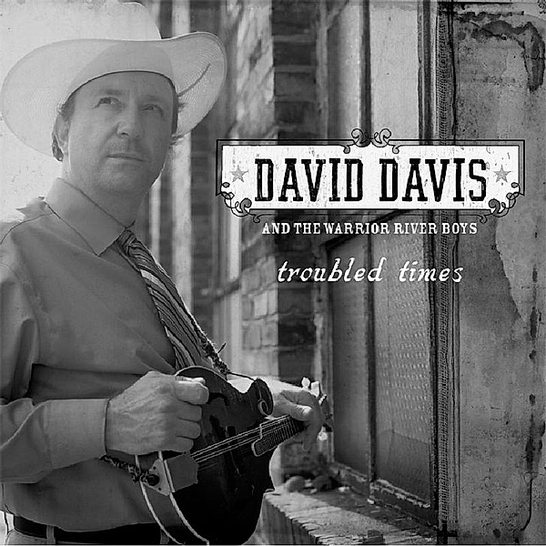 Troubled Times, David Davis & The Warrior River Boys