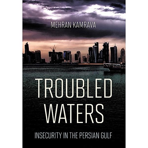 Troubled Waters / Persian Gulf Studies, Mehran Kamrava