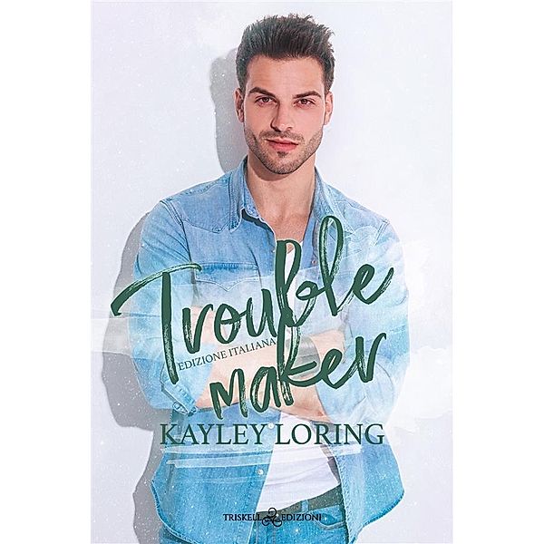 Troublemaker / Name in lights Bd.3, Kayley Loring