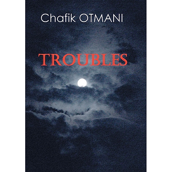 Troubles, Chafik Otmani