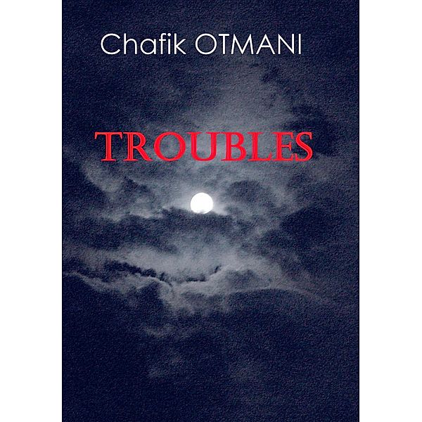 Troubles, Chafik Otmani